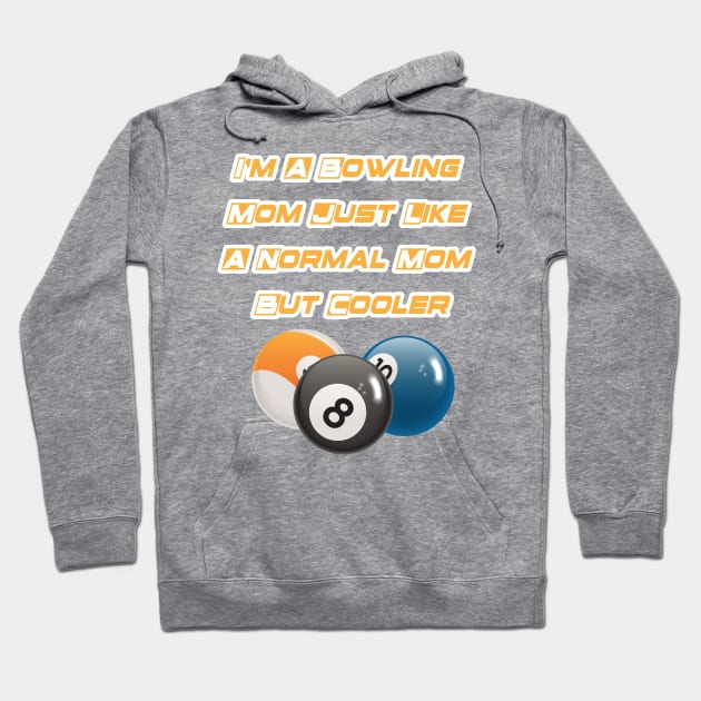 Bowling Mom Funny Mother Day Gift Player Bowling Mama Hoodie by macshoptee